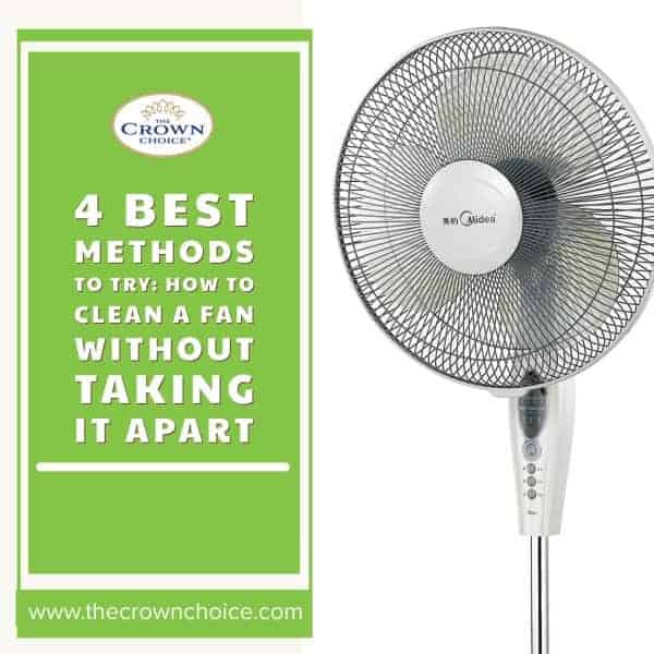 How to Clean a Fan Without Taking It Apart: 4 Parts to Maintain 1 How to Clean a Fan Without Taking It Apart: 4 Parts to Maintain