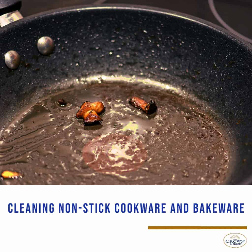 3 Easy Ways of Cleaning NonStick Cookware and Bakeware THE CROWN CHOICE