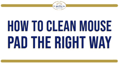 How To Clean Mouse Pad The Right Way The Crown Choice How To Clean Mouse Pad The Right Way The Crown Choice