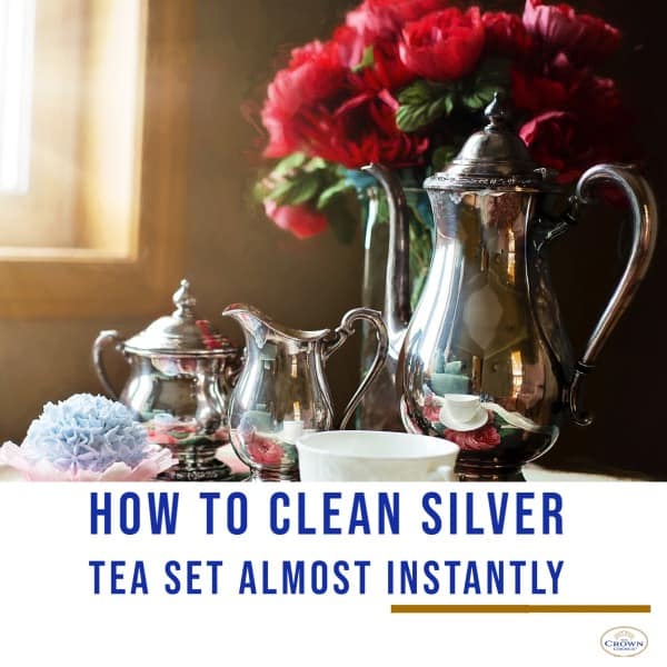 How to Clean Silver Tea Set Almost Instantly 1 How to Clean Silver Tea Set Almost Instantly