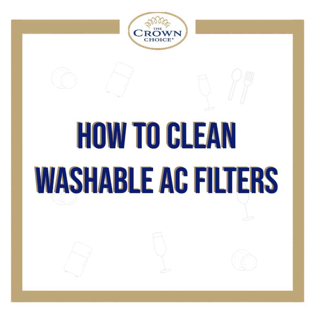 How to Clean Washable AC Filters THE CROWN CHOICE