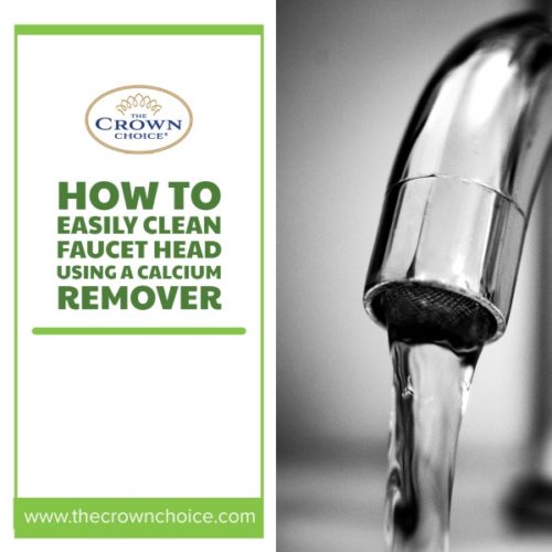 How to Easily Clean Faucet Head Using a Calcium Remover THE CROWN CHOICE