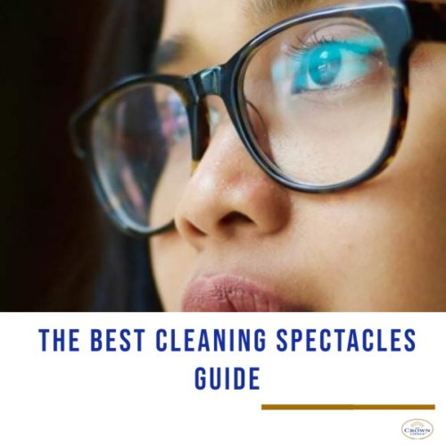 The Best Cleaning Spectacles Guide THE CROWN CHOICE