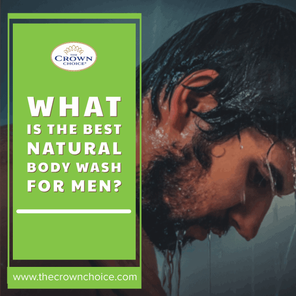 What Is the Best Natural Body Wash for Men? 1 What Is the Best Natural Body Wash for Men?